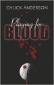 Playing for Blood - Chuck Anderson