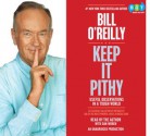 Keep It Pithy: Useful Observations in a Tough World - Bill O'Reilly