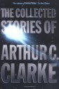 The Collected Stories of Arthur C. Clarke - Arthur C. Clarke