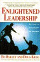 Enlightened Leadership: Getting to the Heart of Change - Ed Oakley