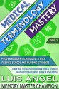 Medical Terminology Mastery: Proven Memory Techniques to Help Pre Med School & Nursing Course Students Learn How to Creatively Remember Medical Terms to ... Memory Now | Medical Students Book 1) - Luis Angel Echeverria