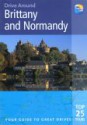 Drive Around Brittany & Normandy: Your guide to great drives - Christopher Rice, Melanie Rice