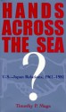 Hands Across the Sea?: U.S.-Japan Relations, 1961-1981 - Timothy P. Maga