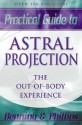 The Llewellyn Practical Guide to Astral Projection: The Out-of -Body Experience - Melita Denning