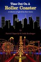 Time Out on a Roller Coaster: A Collection of Light & Fun Short Stories - Patrick Sipperly, Linda Boulanger