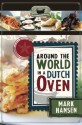 Around the World in a Dutch Oven - Mark Hansen