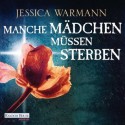 Manche Mädchen müssen sterben - Jessica Warman, Andreas Kasprzak, Judith Hoersch