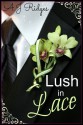 Lush in Lace - A.J. Ridges