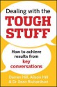 Dealing with the Tough Stuff: How to Achieve Results from Crucial Conversations - Darren Hill, Alison Hill, Sean Richardson