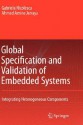 Global Specification and Validation of Embedded Systems: Integrating Heterogeneous Components - Ahmed Jerraya, Gabriela Nicolescu, G. Nicolescu