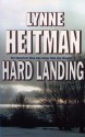 Hard Landing - Lynne Heitman