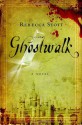 Ghostwalk - Rebecca Stott