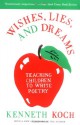 Wishes, Lies, and Dreams: Teaching Children to Write Poetry - Kenneth Koch, Ron Padgett