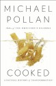 Cooked: A Natural History of Transformation - Michael Pollan