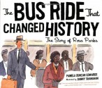 The Bus Ride that Changed History - Pamela Duncan Edwards, Danny Shanahan