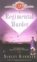 A Regimental Murder - Ashley Gardner