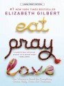 Eat, Pray, Love: One Woman's Search for Everything Across Italy, India and Indonesia - Elizabeth Gilbert