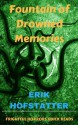 Fountain of Drowned Memories - Erik Hofstatter