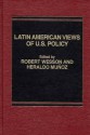 Latin American Views of U.S. Policy - Robert Wesson, Heraldo Muñoz