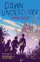 Dawn Undercover - Anna Dale