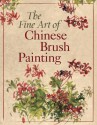 The Fine Art of Chinese Brush Painting - Sterling Publishing Company, Inc., Sterling Publishing Company, Inc.