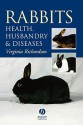 Rabbits: Health, Husbandry and Diseases - Virginia Richardson