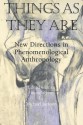 Things as They Are: New Directions in Phenomenological Anthropology - Michael D. Jackson