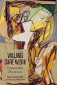 Valuing Care Work: Comparative Perspectives - Cecilia Benoit