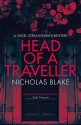 Head of a Traveller (A Nigel Strangeways Mystery) - Nicholas Blake