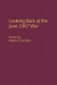 Looking Back at the June 1967 War - Haim Gordon