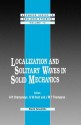 Localization and Solitary Waves in Solid - A.R. Champneys, G.W. Hunt, J.M.T. Thompson