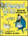 Edward Lear, King of Nonsense: A Biography - Gloria Kamen