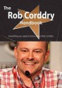 The Rob Corddry Handbook - Everything You Need to Know about Rob Corddry - Emily Smith