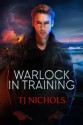 Warlock in Training - T.J. Nichols