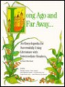 Long Ago and Far Away an Encyclopedia for Successfully Using Literature With Youth/Grade 3-6 - Carol Otis Hurst