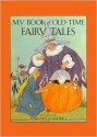 My Book of Old-Time Fairy Tales (Volland Collection) - Margaret Evans Price