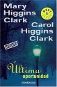 Ultima oportunidad (Biblioteca) - Mary Higgins Clark