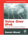 Voice Over Ipv6: Architectures for Next Generation Voip Networks - Daniel Minoli