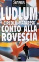 Circolo Matarese: conto alla rovescia - Robert Ludlum