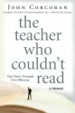 The Teacher Who Couldn't Read: One Man's Triumph Over Illiteracy - John Corcoran