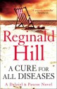 A Cure for All Diseases (Dalziel & Pascoe, Book 21) by Reginald Hill (25-Jun-2009) Paperback - Reginald Hill