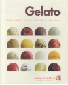 Gelato: Simple Recipes for Authentic Italian Gelato to Make at Home - Adriano Di Petrillo, Steve Painter