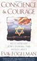 Conscience and Courage: Rescuers of Jews During the Holocaust - Eva Fogelman