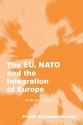 The Eu, NATO and the Integration of Europe: Rules and Rhetoric - Frank Schimmelfennig, Johan P. Olsen, Andreas F&#155 Llesdal