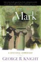 Exploring Mark: A Devotional Commentary - George Knight