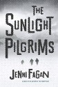 The Sunlight Pilgrims: A Novel - Jenni Fagan