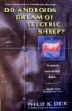 Do Androids Dream Of Electric Sheep? - Philip K. Dick