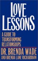 Love Lessons: A Guide To Transforming Relationships - Brenda Wade, Brenda Lane Richardson