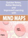 Mind Maps: Quicker Notes, Better Memory, and Improved Learning 2.0 - Michael Taylor