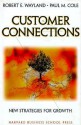 Customer Connections: New Strategies for Growth - Robert E Wayland, Paul M Cole, Paul M. Cole